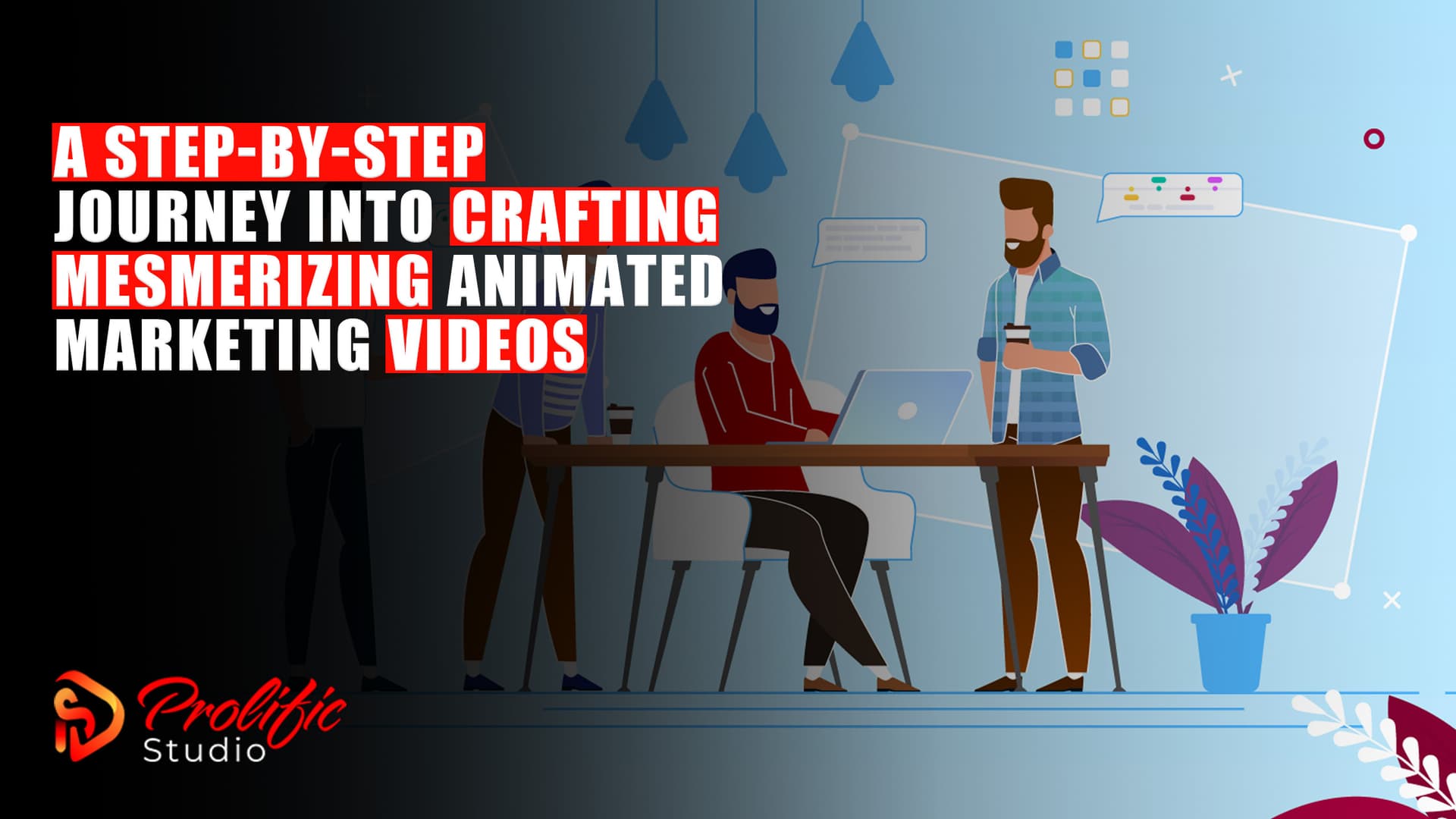 A Step-by-Step Journey into Crafting Mesmerizing Animated Marketing Videos