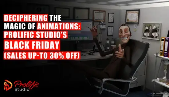 Deciphering the Magic of Animations: Prolific Studio’s Black Friday!